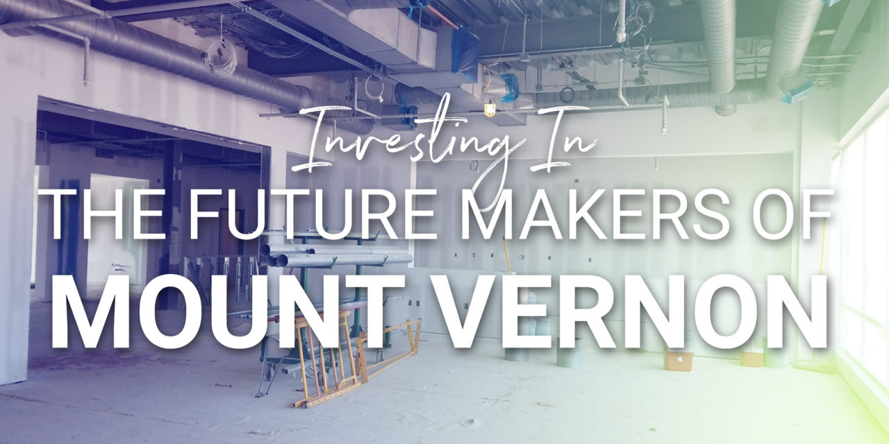 Investing In The Future Makers of Mount Vernon