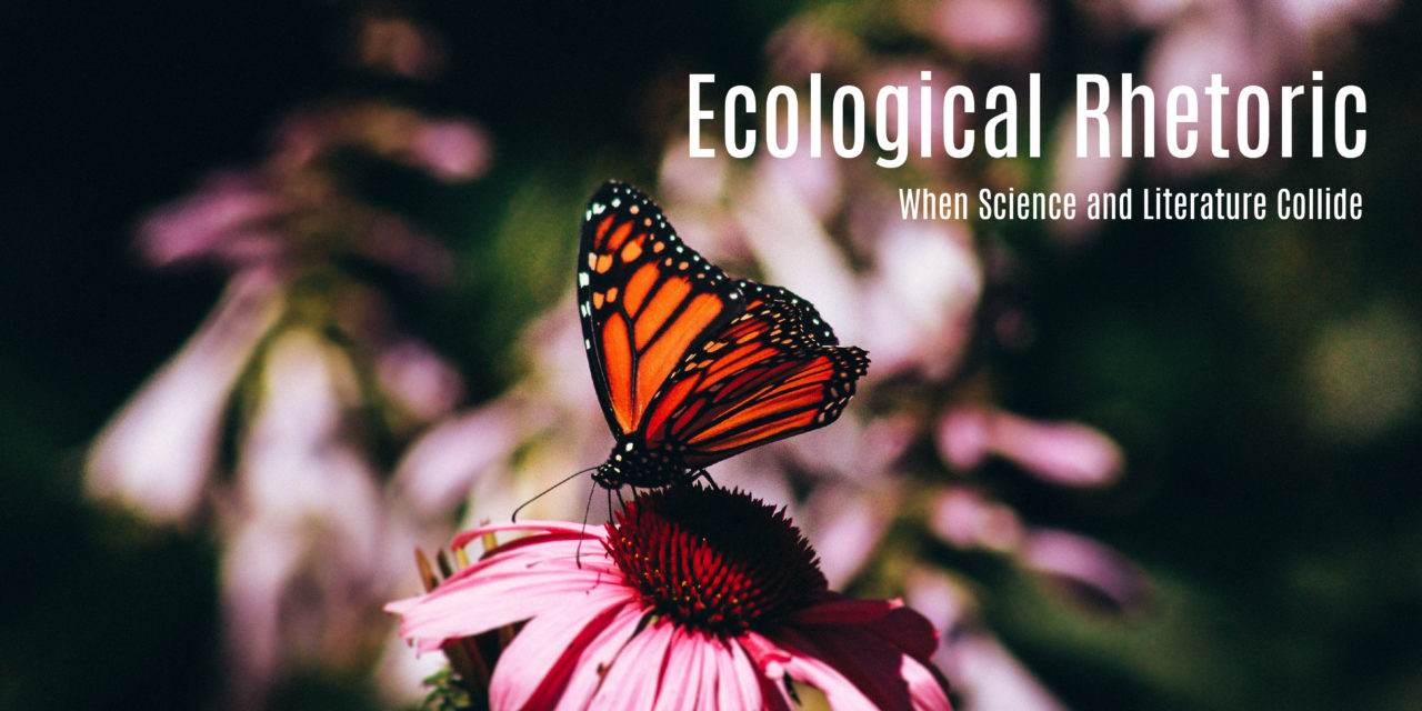 Ecological Rhetoric: When Science and Literature Collide